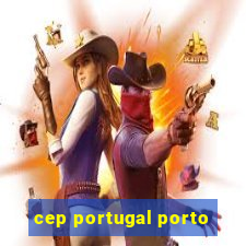 cep portugal porto